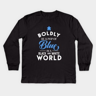 Blue Meeple Boldly Be A Pop of Color Board Games Meeples and Tabletop RPG Addict Kids Long Sleeve T-Shirt